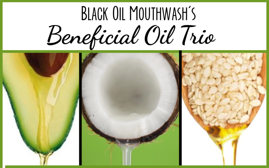 Black Oil Mouthwash’s Beneficial Oil Trio